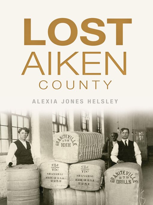 Title details for Lost Aiken County by Alexia Jones Helsley - Available